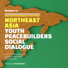 [Registration] 2021 Northeast Asia Youth Peacebuilders Social Dialogue – #Season 1